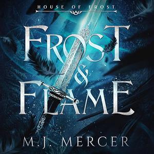 Frost & Flame by M.J. Mercer