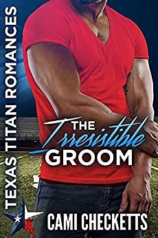 The Irresistible Groom: The Lost Ones by Cami Checketts