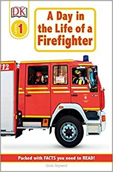 A Day in the Life of a Firefighter by Linda Hayward
