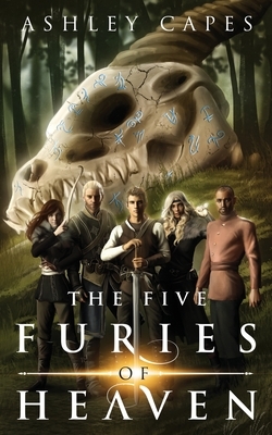 The Five Furies of Heaven by Ashley Capes