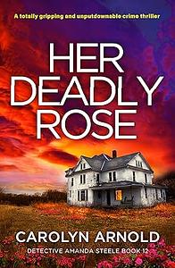 Her Deadly Rose by Carolyn Arnold