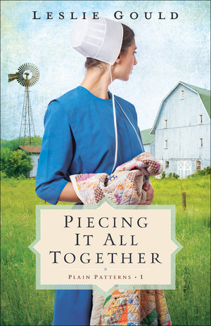 Piecing It All Together by Leslie Gould