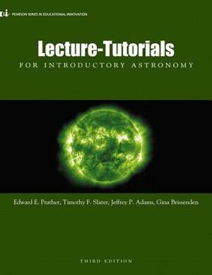 Lecture- Tutorials for Introductory Astronomy by Tim Slater, Edward Prather, Jeff Adams