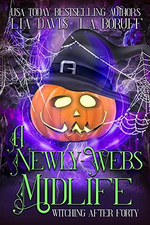 A Newly-Webs Midlife by Lia Davis, Lia Davis, L.A. Boruff