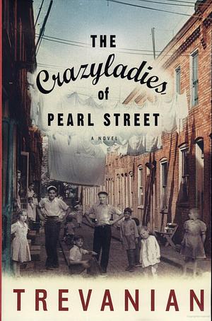 The Crazyladies of Pearl Street by Lee Leoncavallo