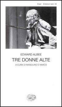 Tre donne alte by Edward Albee, Luigi Squarzina