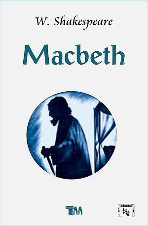 Macbeth by William Shakespeare