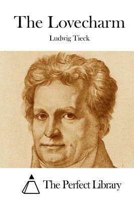 The Lovecharm by Ludwig Tieck