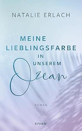 Meine Lieblingsfarbe in unserem Ozean by Natalie Erlach