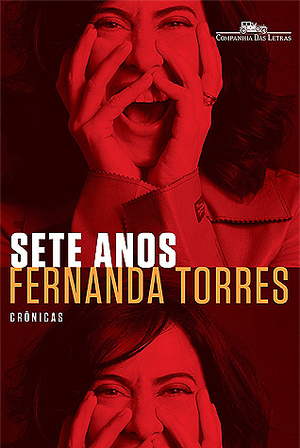 Sete Anos by Fernanda Torres