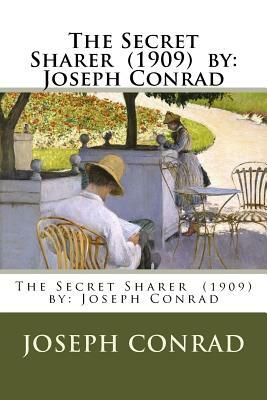 The Secret Sharer (1909) by: Joseph Conrad by Joseph Conrad