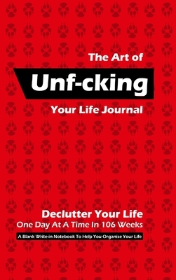 The Art of Unf-cking Your Life Journal, Declutter Your Life One Day At A Time In 106 Weeks (Red) by Design