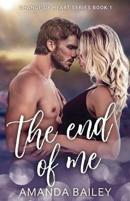 The End of Me by Amanda Bailey