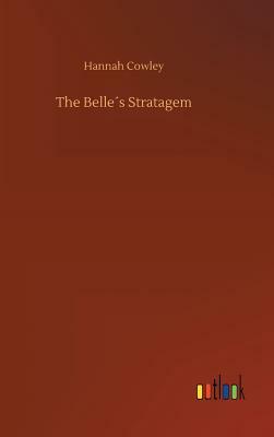 The Belle´s Stratagem by Hannah Cowley