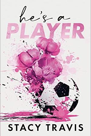 He's a Player by Stacy Travis