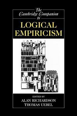 The Cambridge Companion to Logical Empiricism by 