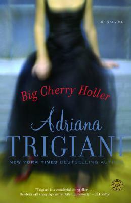 Big Cherry Holler by Adriana Trigiani