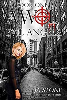 Evil Angela: Assassin without Leave by J.A. Stone