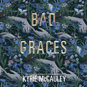 Bad Graces by Kyrie McCauley