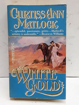 White Gold by Curtiss Ann Matlock