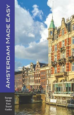 Amsterdam Made Easy: Walks and Sights of Amsterdam (Europe Made Easy) by Andy Herbach