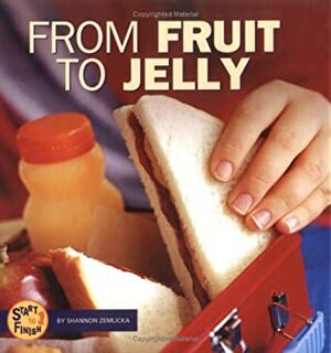 From Fruit to Jelly by Shannon Zemlicka