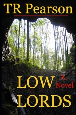 Low Lords by T.R. Pearson