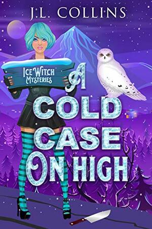 A Cold Case On High by J.L. Collins