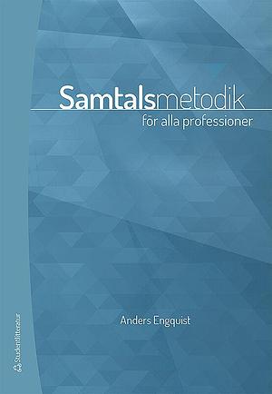 Samtalsmetodik - för alla professioner by Anders Engquist