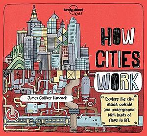 How Cities Work by James Gulliver Hancock, James Gulliver Hancock