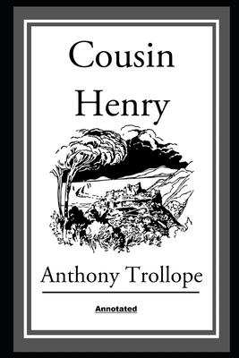 Cousin Henry Annotated by Anthony Trollope