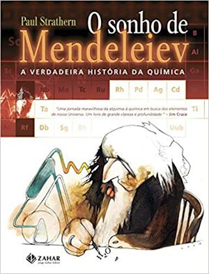 O sonho de Mendeleiev: a verdadeira história da química by Paul Strathern