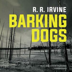 Barking Dogs by R. R. Irvine