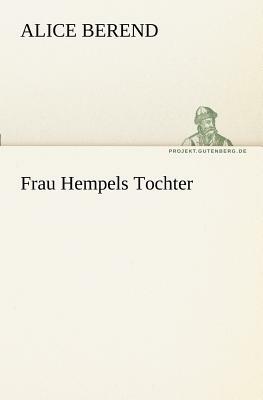 Frau Hempels Tochter by Alice Berend