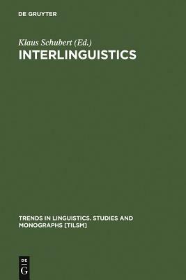 Interlinguistics: Aspects of the Science of Planned Languages by 