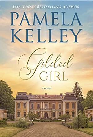 Gilded Girl by Pamela Kelley