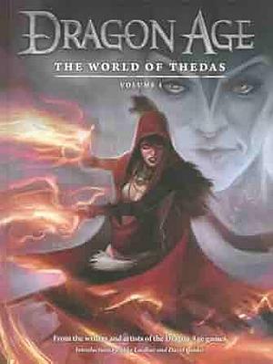 Dragon Age: The World of Thedas Volume 1 by Various, Ben Gelinas, Dave Marshall, Mike Laidlaw, David Gaider