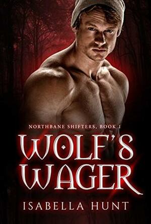 Wolf's Wager by Isabella Hunt