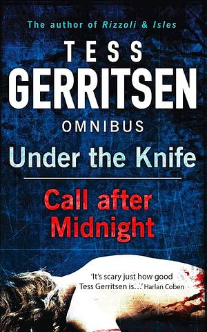 Call After Midnight: Call After Midnight / Under the Knife by Tess Gerritsen, Tess Gerritsen