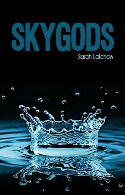 Skygods by Sarah Latchaw