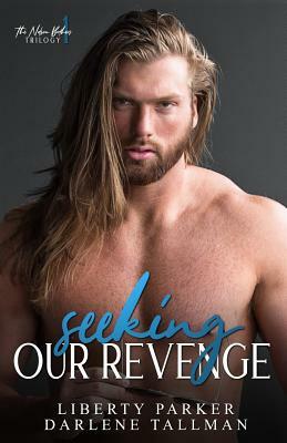 Seeking Our Revenge: Nelson Brothers by Darlene Tallman, Liberty Parker