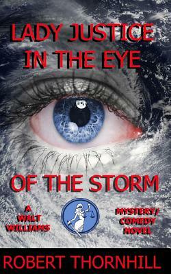 Lady Justice in the Eye of the Storm by Robert Thornhill