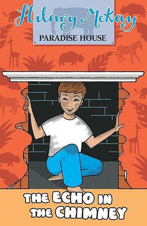 Echo in the Chimney by Hilary McKay