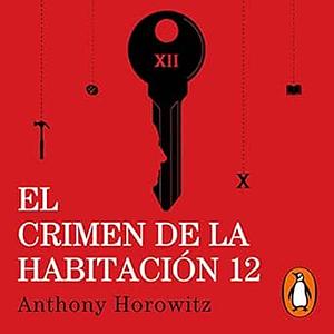 El crimen de la habitación 12 by Anthony Horowitz