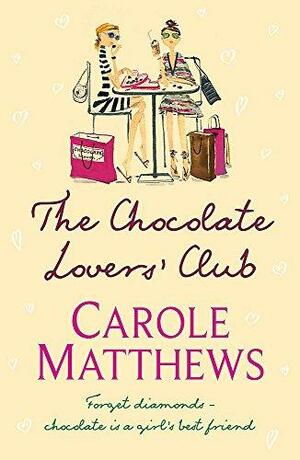 The Chocolate Lovers' Club by Carole Matthews