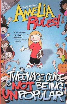 The Tweenage Guide to Not Being Unpopular by Jimmy Gownley