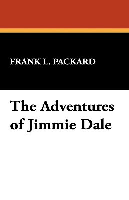 The Adventures of Jimmie Dale by Frank L. Packard