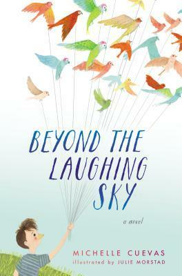 Beyond the Laughing Sky by Michelle Cuevas