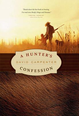 A Hunter's Confession by David Carpenter