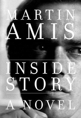 Inside Story by Martin Amis